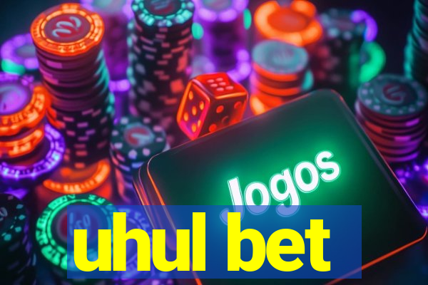 uhul bet